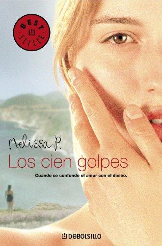 Los cien golpes: 610 (Bestseller (debolsillo))