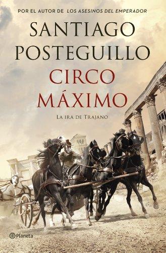 Circo Máximo : la ira de Trajano (Autores Españoles e Iberoamericanos)