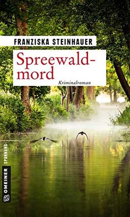 Spreewaldmord: Peter Nachtigalls 12. Fall (Kriminalromane im GMEINER-Verlag)