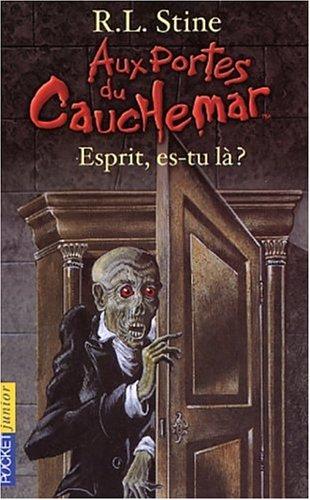 Aux portes du cauchemar. Vol. 7. Esprit, es-tu là ?