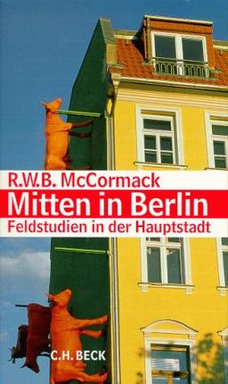 Mitten in Berlin. Feldstudien in der Hauptstadt.