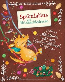 Spekulatius, der Weihnachtsdrache. Abenteuer auf der Weihnachtsinsel: Das erste Bilderbuch mit dem beliebten Weihnachtsdrachen