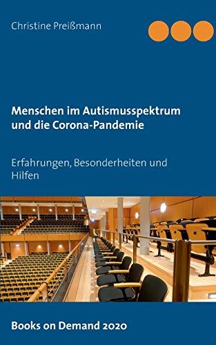 Menschen im Autismusspektrum und die Corona-Pandemie: Erfahrungen, Besonderheiten und Hilfen