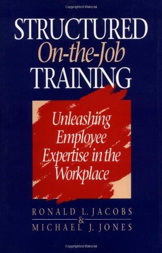 Structured On-The-Job Training: Unleashing Employee Expertise in the Workplace