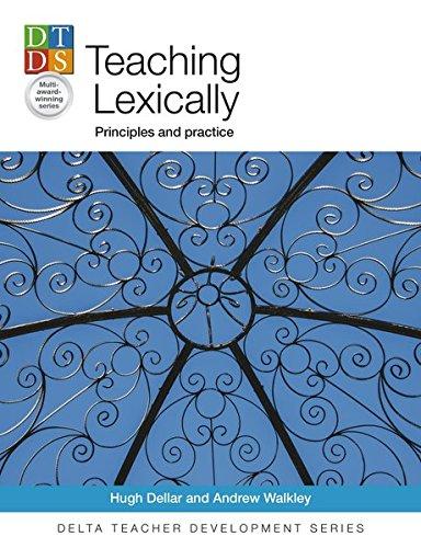 Teaching Lexically: Principles and practice. Paperback (Delta Teacher Development Series)