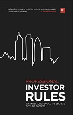 Professional Investor Rules: Top Investors Reveal the Secrets of Their Success (Harriman Rules)