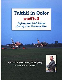 Takhli in Color: Life on an F-105 Base During the Vietnam War