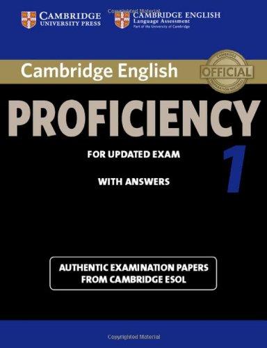 Cambridge English Proficiency 1 for Updated Exam Student's Book with Answers: Authentic Examination Papers from Cambridge ESOL (Cpe Practice Tests)