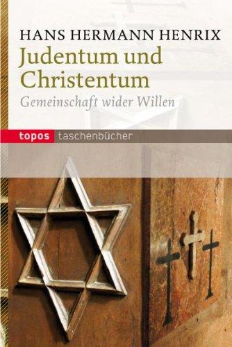 Judentum und Christentum: Gemeinschaft wider Willen