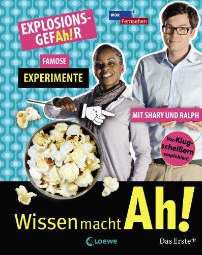 Wissen macht Ah! Explosions-Gefah!r - famose Experimente mit Shary und Ralph