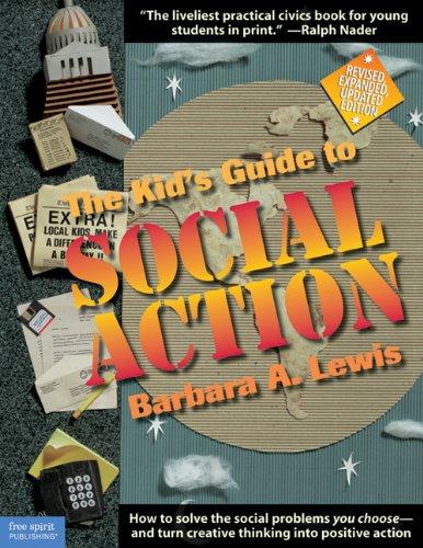 The Kid's Guide to Social Action: How to Solve the Social Problems You Choose - and Turn Creative Thinking into Positive Action