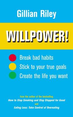 Willpower!: How to Master Self-control: How to Do Anything You Want to