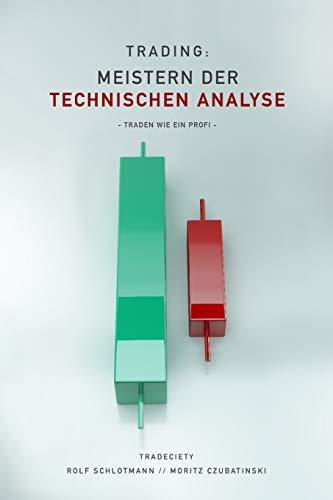 Trading: Meistern Der Technischen Analyse: Traden wie ein Profi