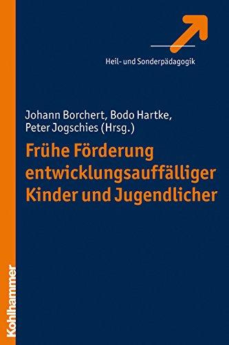 Frühe Förderung entwicklungsauffälliger Kinder und Jugendlicher: Frühe Kindheit, Schul- und Jugendalter