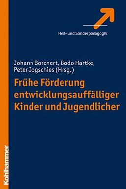 Frühe Förderung entwicklungsauffälliger Kinder und Jugendlicher: Frühe Kindheit, Schul- und Jugendalter