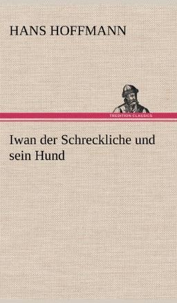 Iwan der Schreckliche und sein Hund