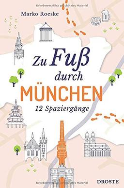 Zu Fuß durch München: 12 Spaziergänge