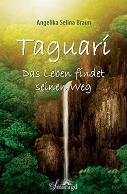 Taguarí: Das Leben findet seinen Weg