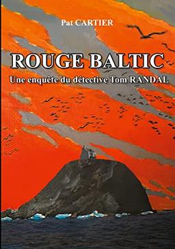 Rouge baltic : Une enquête du détective Tom Randal