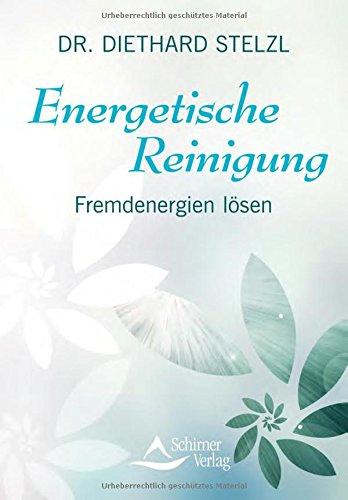 Energetische Reinigung: Fremdenergien lösen