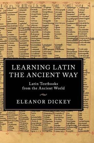 Learning Latin the Ancient Way: Latin Textbooks from the Ancient World