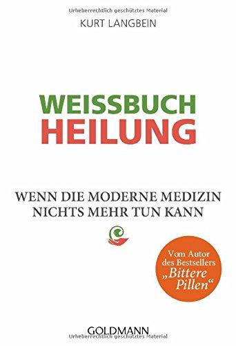 Weißbuch Heilung: Wenn die moderne Medizin nichts mehr tun kann