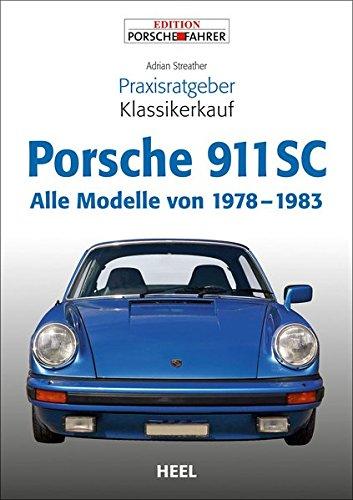 Praxisratgeber Klassikerkauf Porsche 911 SC: Alle Modelle von 1978-1983