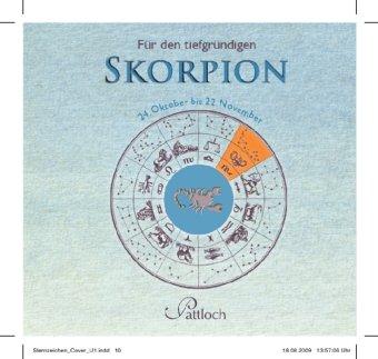 Für den tiefgründigen Skorpion: 24. Oktober bis 22. November