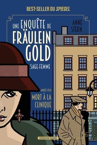 Une enquête de Fräulein Gold, sage-femme. Vol. 3. Morts à la clinique