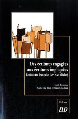 Des écritures engagées aux écritures impliquées : littérature française (XXe-XXIe siècles)