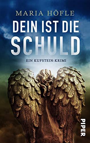 Dein ist die Schuld: Ein Kufstein-Krimi