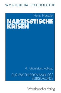 WV Studium, Bd.58, Narzißtische Krisen: Zur Psychodynamik des Selbstmords