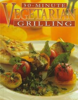 30-Minute Vegetarian Grilling