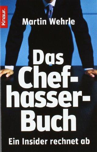 Das Chefhasser-Buch: Ein Insider rechnet ab