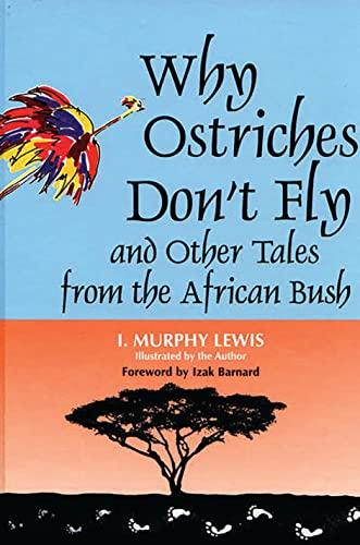 Why Ostriches Don't Fly: And Other Tales from the African Bush (World Folklore Series)