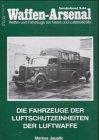 Waffen-Arsenal S-64: Die Fahrzeuge der Luftschutzeinheiten der Luftwaffe