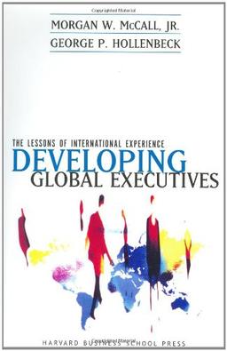 Developing Global Executives: The Lessons of International Experience