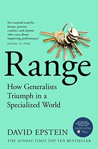 Range: The Key to Success, Performance and Education: How Generalists Triumph in a Specialized World