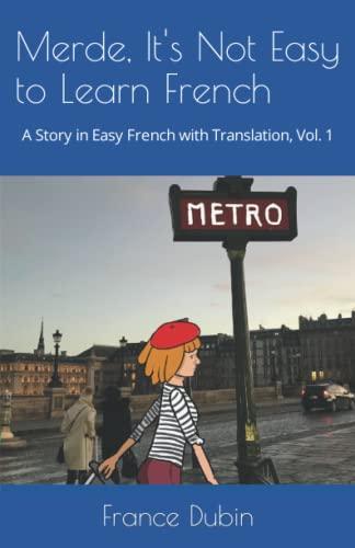 Merde, It's Not Easy to Learn French: A Story In Easy French with Translation Volume 1 (The Merde Trilogy, Band 1)