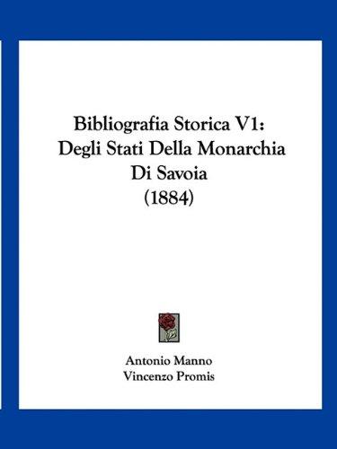 Bibliografia Storica V1: Degli Stati Della Monarchia Di Savoia (1884)