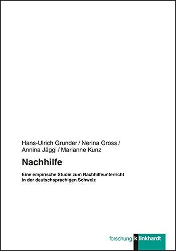 Nachhilfe: Eine empirische Studie zum Nachhilfeunterricht in der deutschprachigen Schweiz (Klinkhardt forschung)