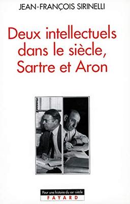 Deux intellectuels dans le siècle : Sartre et Aron