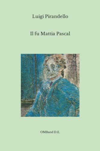 Il fu Mattia Pascal: (Edizione Integrale)