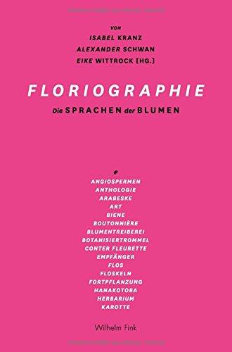 Floriographie: Die Sprachen der Blumen