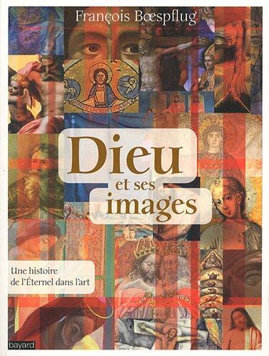 Dieu et ses images : une histoire de l'éternel dans l'art