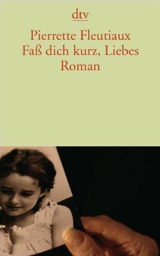 Faß dich kurz, Liebes: Roman