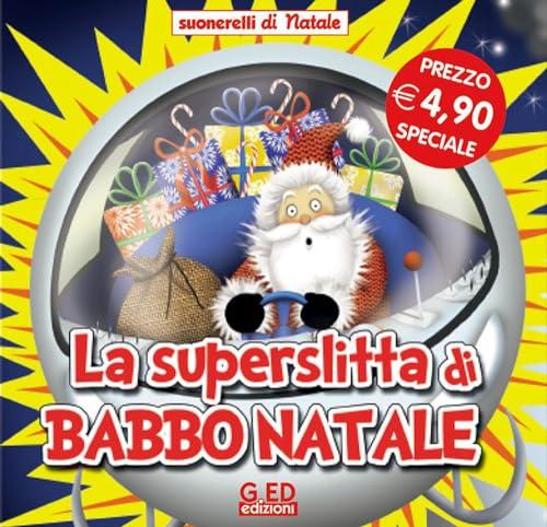 La superslitta di Babbo Natale. Suonarelli di Natale