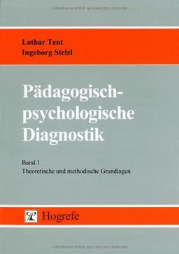 Pädagogisch-psychologische Diagnostik, in 2 Bdn., Bd.1, Theoretische und methodische Grundlagen