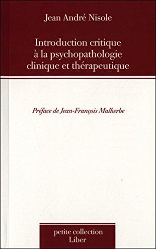 Introduction critique à la psychopathologie clinique et thérapeutique