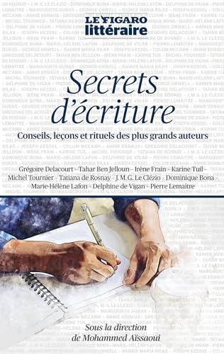 Secrets d'écriture : conseils, leçons et rituels des plus grands auteurs